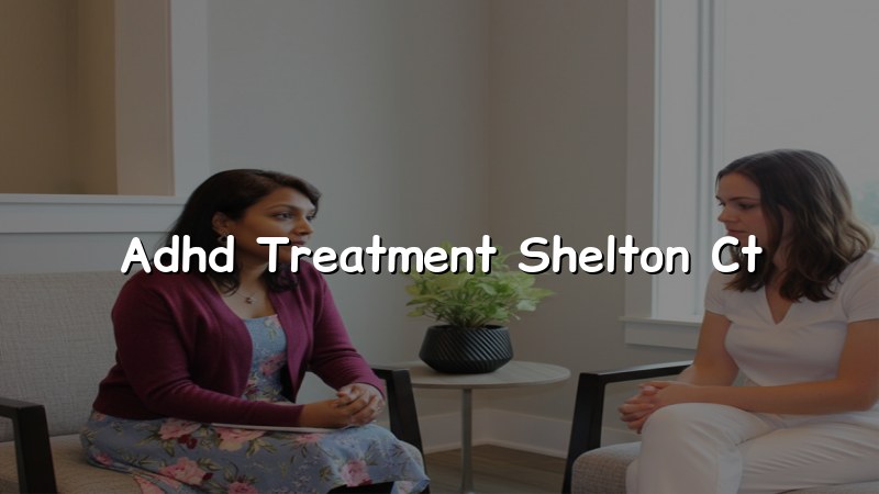 ADHD treatment serving Shelton, CT at Elite Health LLC