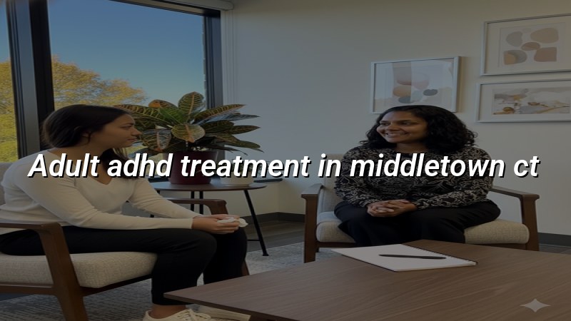 Adult ADHD treatment for Middletown, CT residents
