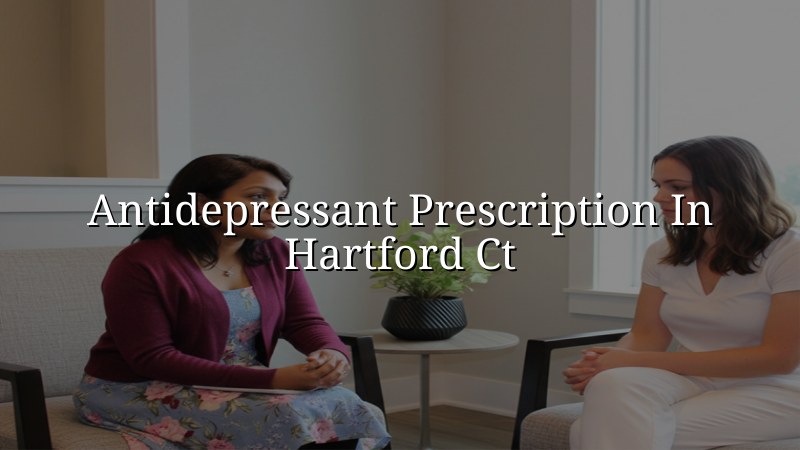 Adult psychiatric medication visit in Hartford CT