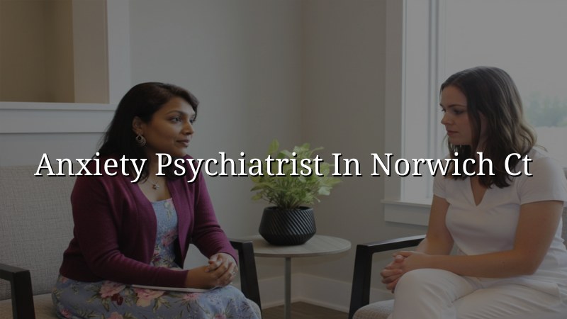 Anxiety psychiatrist serving Norwich, CT at Elite Health LLC