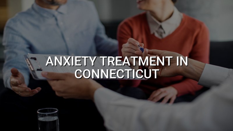 Adult anxiety treatment in Connecticut