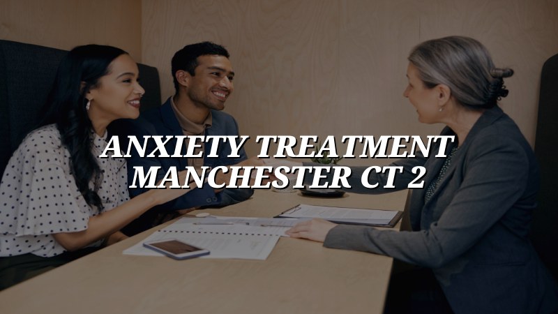 Telehealth anxiety care for Manchester CT families