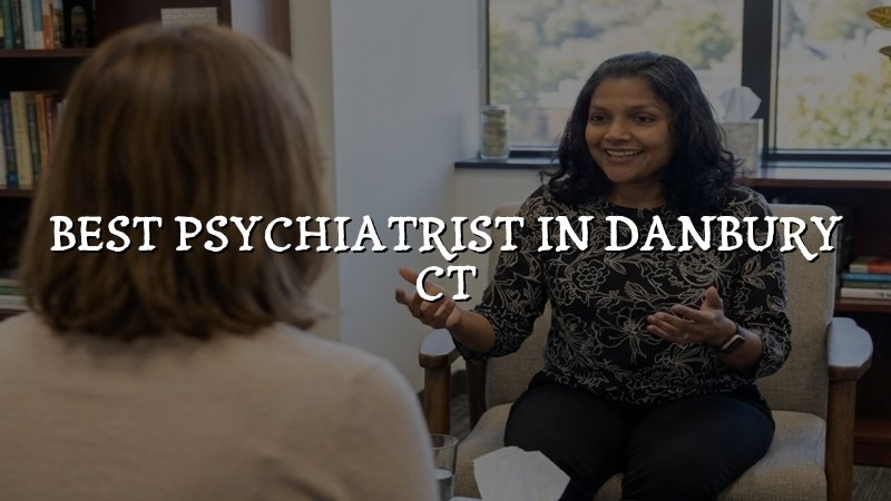 Adult psychiatric care for patients in Danbury, CT