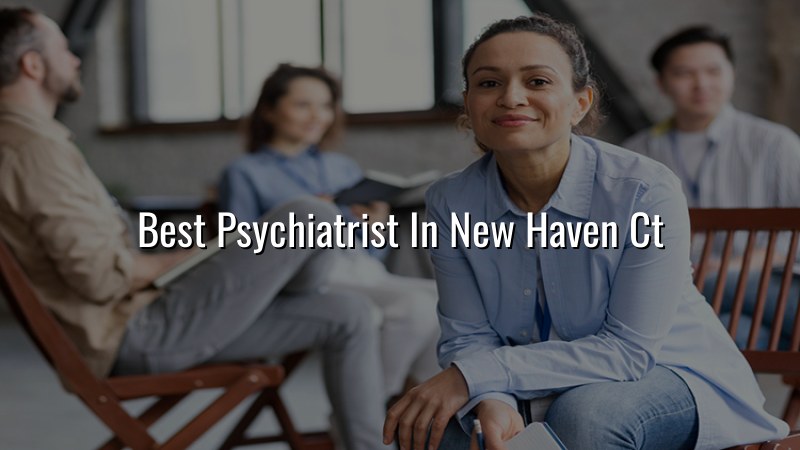 Adult psychiatric care for Connecticut patients