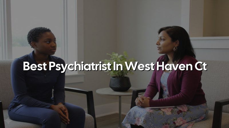 Adult psychiatric care for West Haven, CT residents