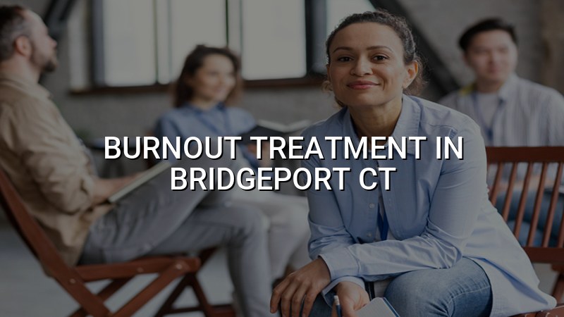 Adults in Bridgeport, CT seeking help for burnout and stress