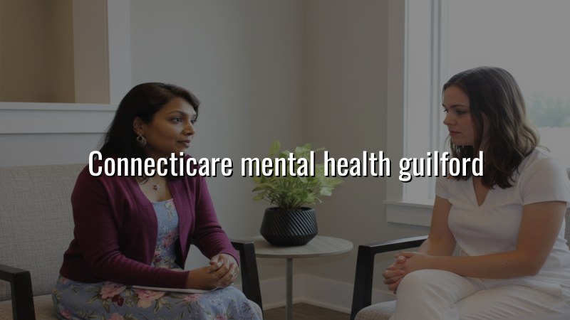 Mental health services for Guilford CT through ConnectiCare