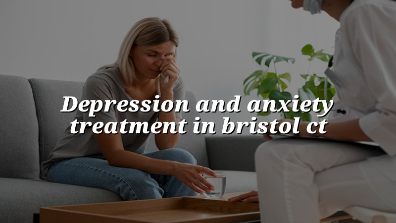 Adult depression and anxiety care in Bristol, CT