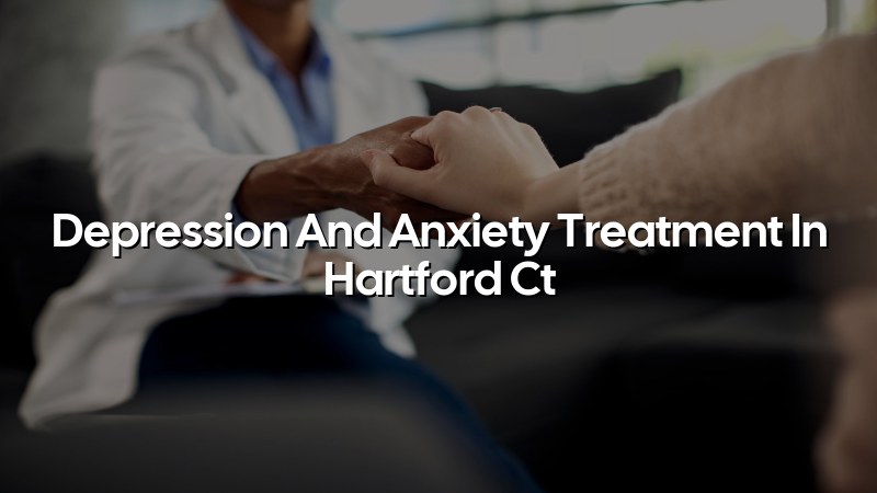 Adults seeking depression and anxiety treatment in Hartford, CT