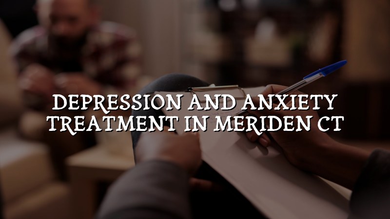 Adult depression and anxiety treatment in Meriden, CT