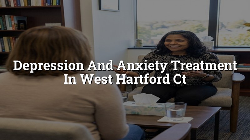 Adult depression and anxiety treatment support in West Hartford, CT