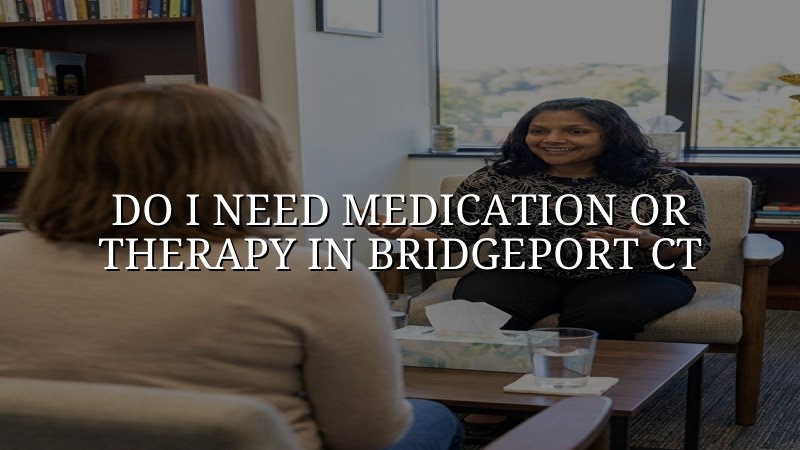 Adult psychiatric care guidance for Bridgeport, CT