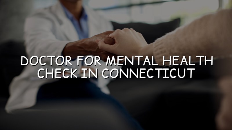 Adult mental health check in Connecticut with a psychiatric APRN