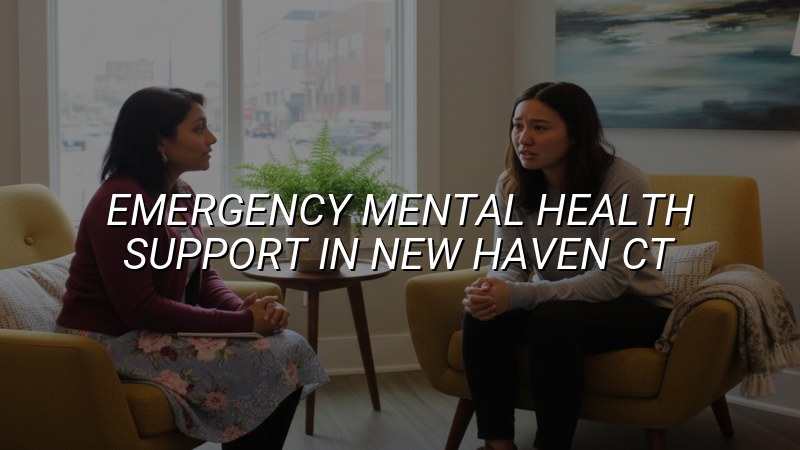 Adults seeking emergency mental health support in New Haven CT