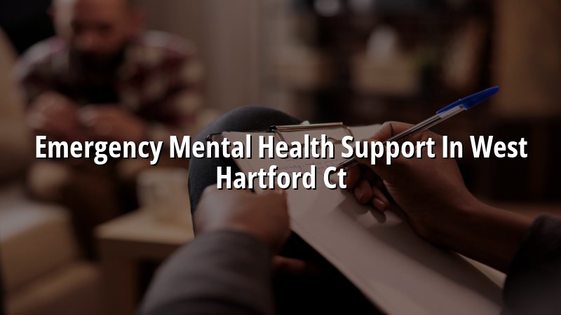 Adult mental health support for urgent concerns in West Hartford, CT