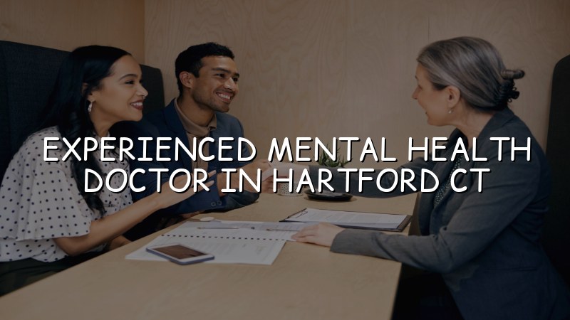 Adult psychiatric care near Hartford, CT