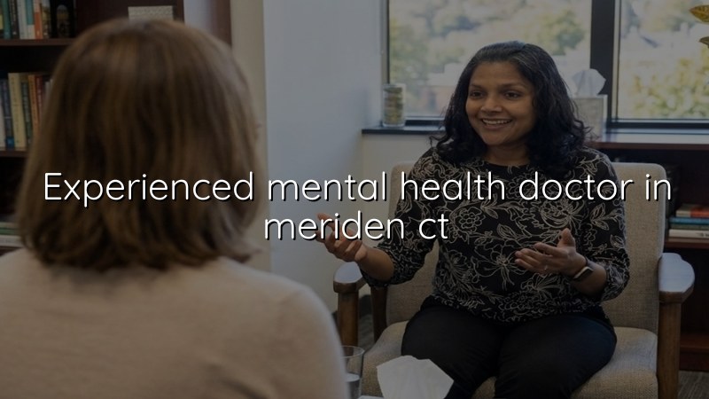Adult psychiatric care for Meriden, CT residents