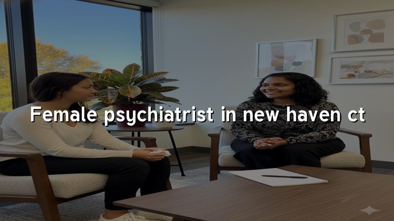 Female psychiatric care for adults in Connecticut