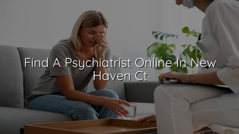Adult telehealth psychiatry visit for a patient in New Haven, CT