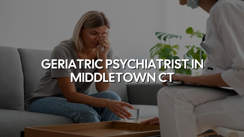Older adult receiving psychiatric care in Middletown, CT