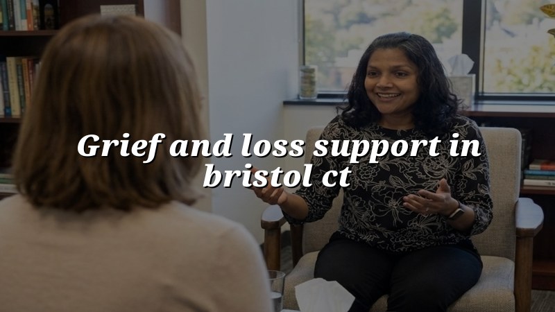Adults seeking grief and loss support in Bristol CT