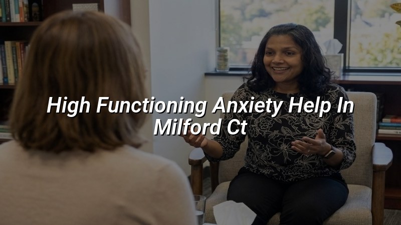 Adult anxiety care for people in Milford, CT