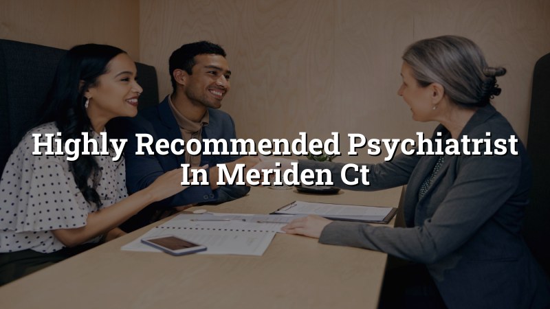Adult psychiatric care for Meriden, CT residents