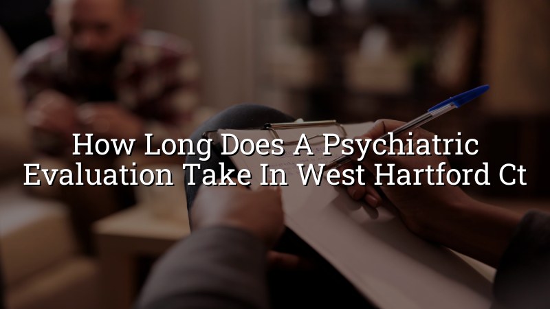 Psychiatric evaluation visit for adults in Connecticut