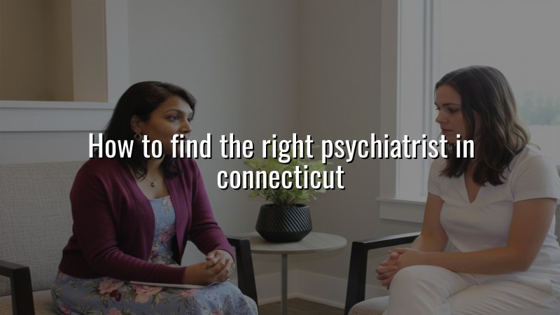 Adult psychiatry visit planning in Connecticut