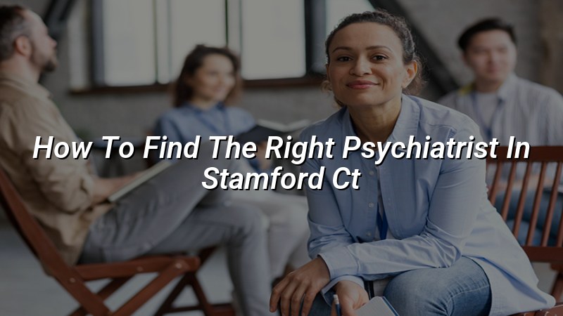 Adult psychiatric care visit for a Connecticut patient