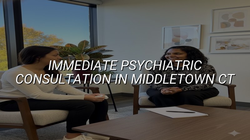 Adult psychiatric consultation for patients in Middletown, CT