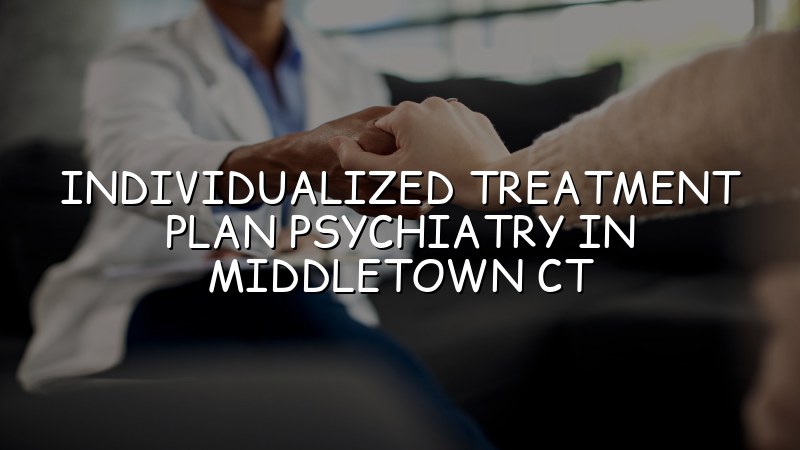 Adult psychiatric care with an individualized treatment plan