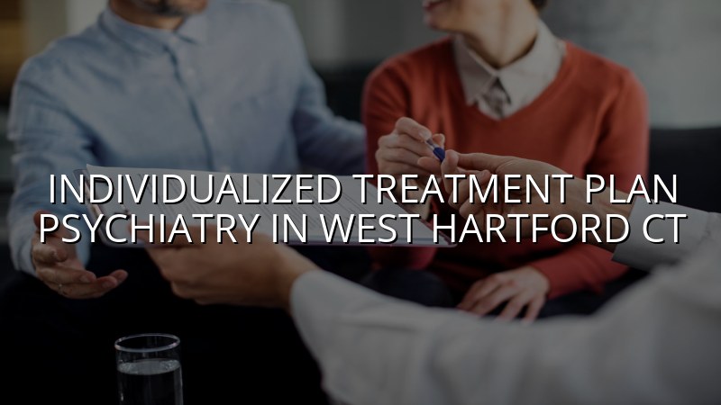 Adult psychiatric care tailored to individual goals in West Hartford, CT