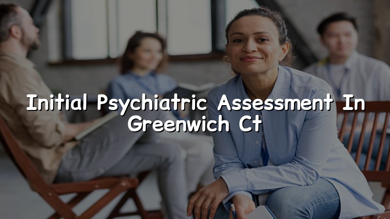 Adult psychiatric assessment with Elite Health LLC in Greenwich, CT