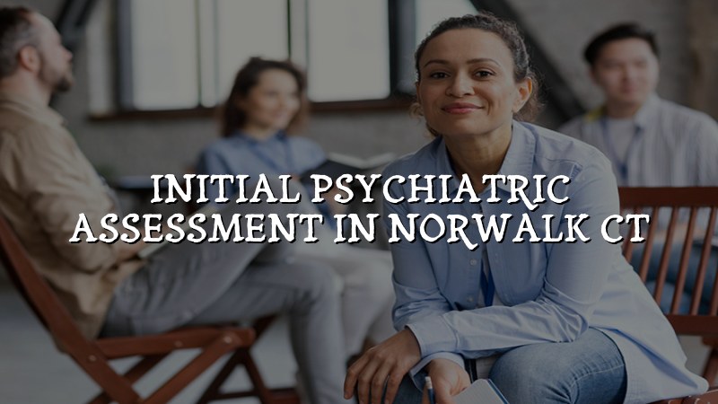 Adult psychiatric assessment visit in Rocky Hill, CT