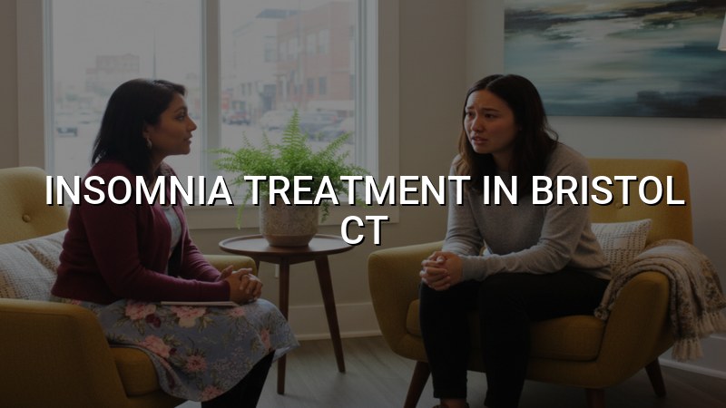 Adult insomnia treatment support in Bristol, CT