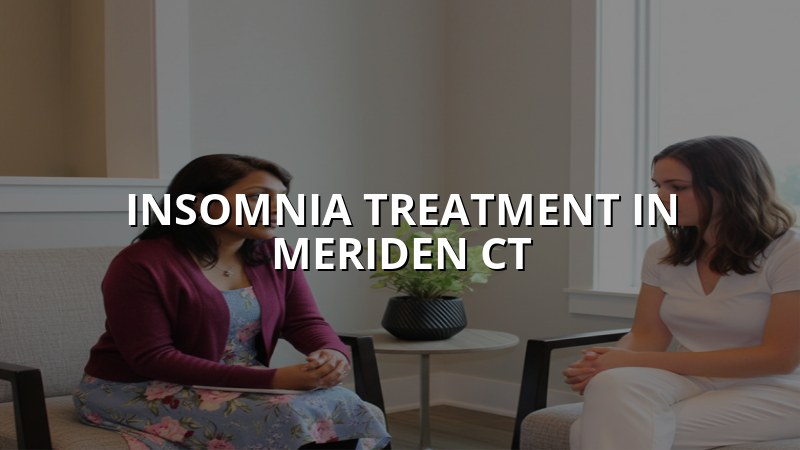 Adults seeking insomnia treatment in Meriden, CT