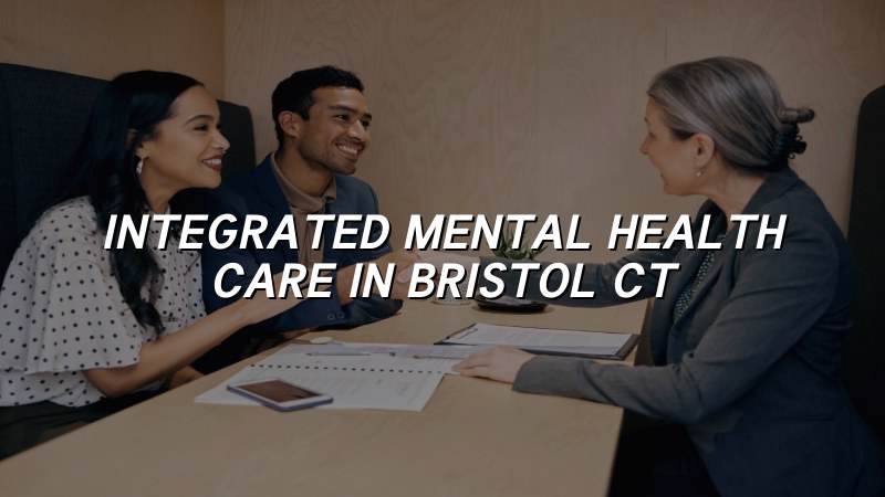 Adult psychiatric care for Bristol, CT residents