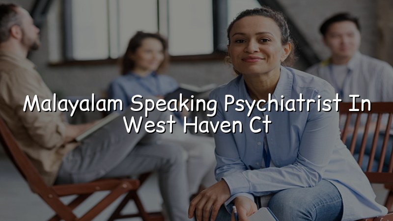 Adult psychiatric care for Malayalam speakers in Connecticut