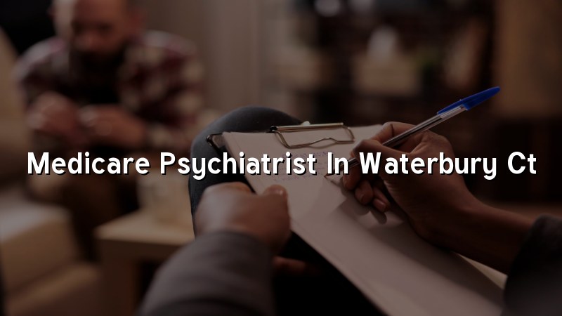 Adult psychiatric care near Waterbury, CT