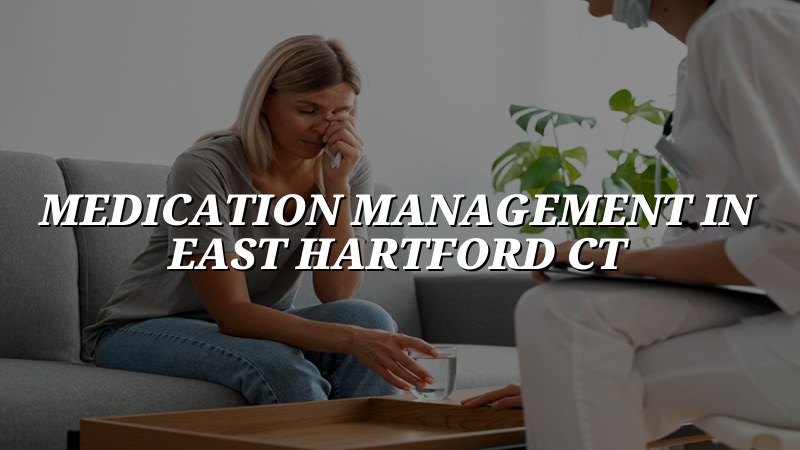 Telehealth Medication Management Serving East Hartford, CT