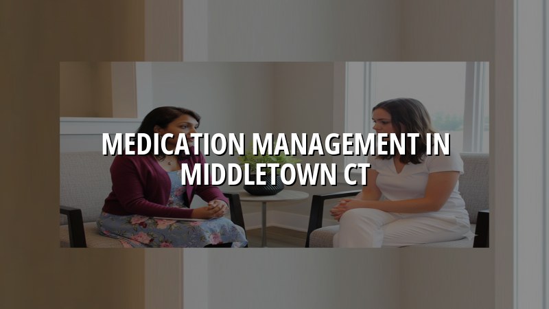 Medication Management Serving Middletown, CT