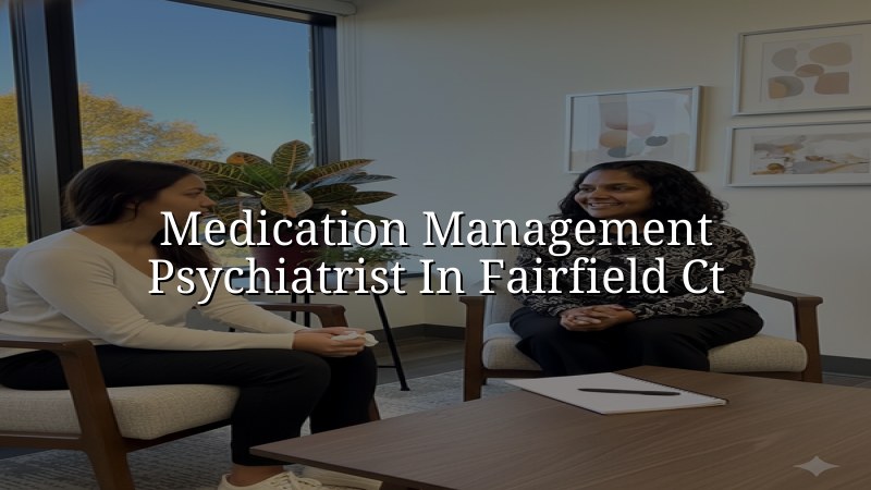 Adult psychiatric medication management in Connecticut