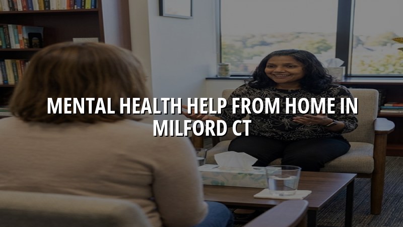 Adults using telehealth psychiatry from home in Milford, CT