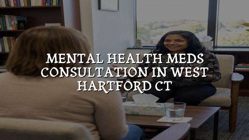 Adult psychiatric medication consultation service for West Hartford, CT