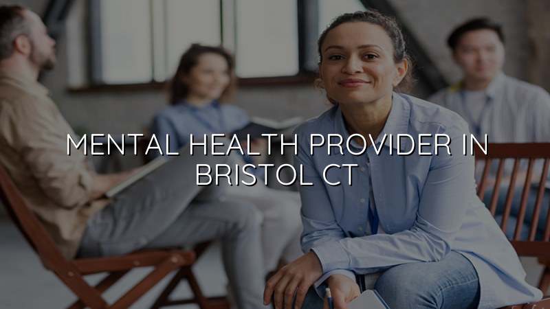 Adult psychiatric care for Bristol, CT residents