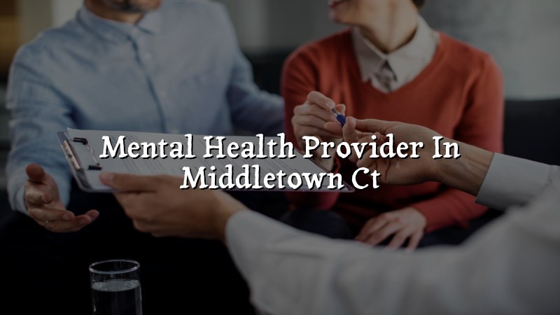 Adult psychiatric care for patients in Middletown, CT