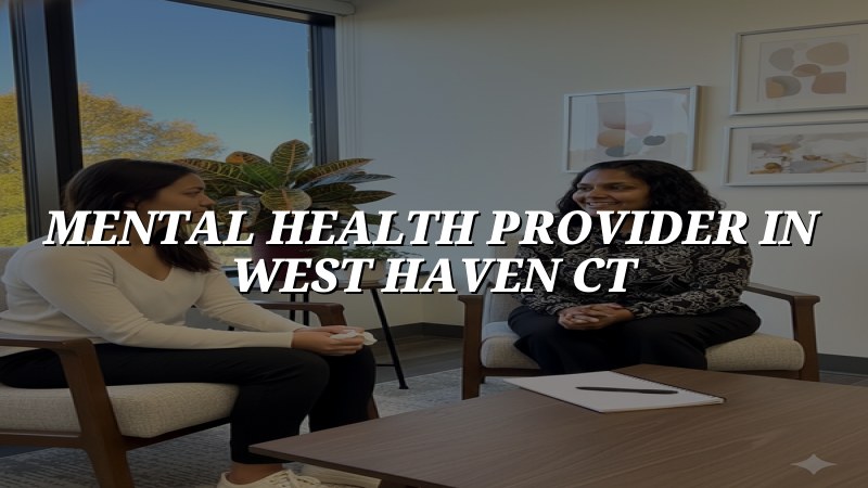 Adult psychiatric care for West Haven, CT residents