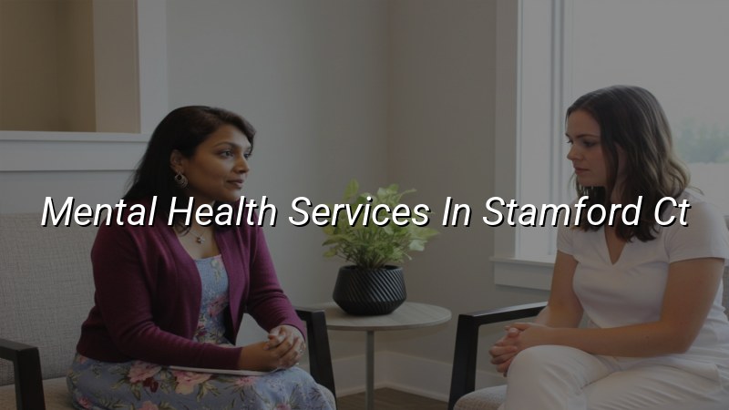 Adult psychiatric care for Stamford residents