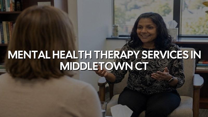 Adult mental health therapy services for Middletown, CT residents